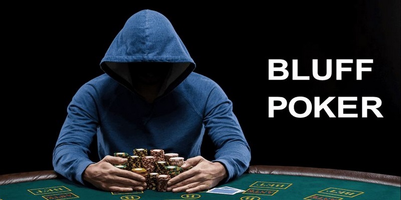 Bluff là hành động quyết định thắng thua khi đánh Poker