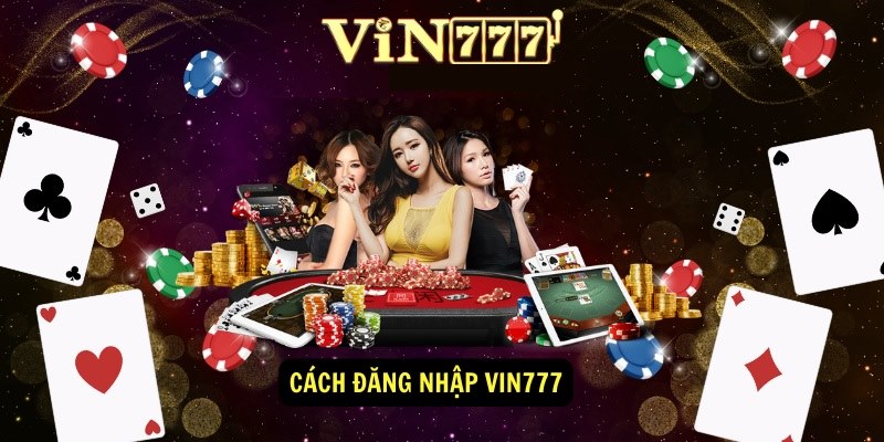 Giới thiệu Vin777 với quy trình đăng nhập dễ dàng