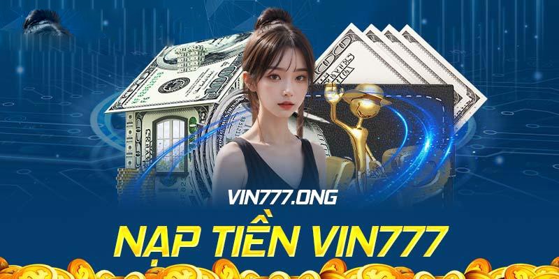 Hướng dẫn Vin777 nạp tiền cơ bản nhất