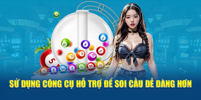 Sử dụng công cụ hỗ trợ để soi cầu dễ dàng hơn