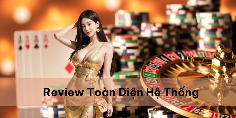 Review toàn diện về nhà cái