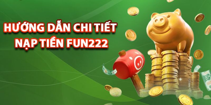 nạp tiền fun222